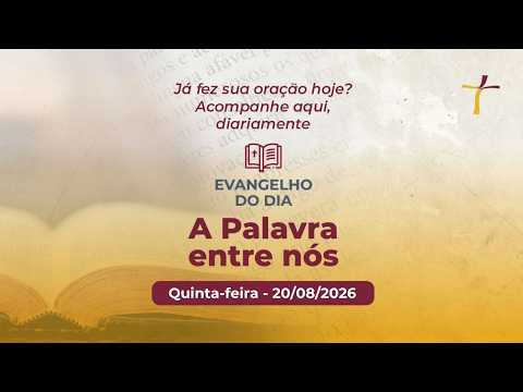 Evangelho do dia | Muitos são chamados e poucos são escolhidos | 5ª feira | 19/08/26