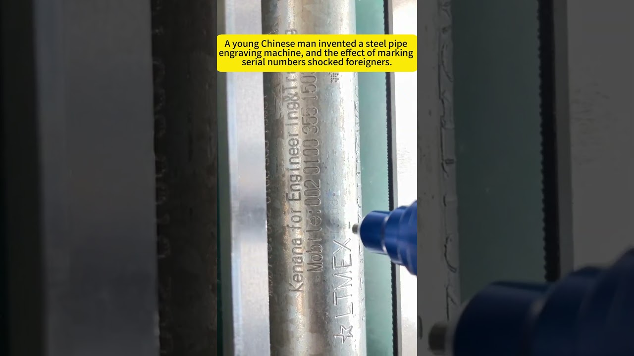Young Chinese Inventor Shocks Industry with Steel Pipe Engraving Machine
