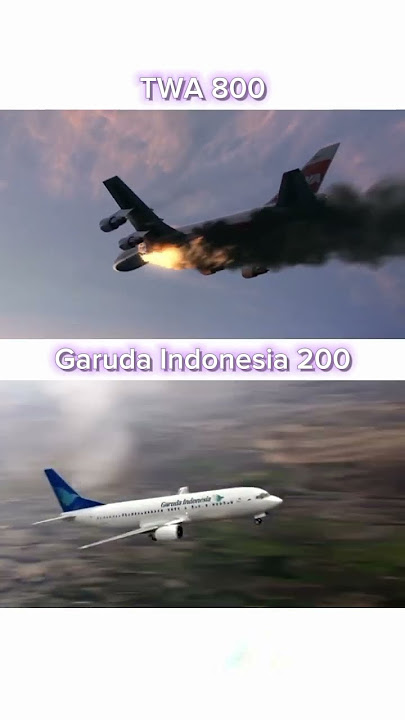 Garuda Indonesia 200 dan TWA 800#pesawat#aviation#planecrash