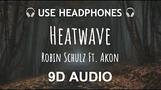 Robin Schulz feat. Akon - Heatwave  | 9D Bilateral Audio 🎧