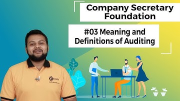 Meaning and Definitions of Auditing - Concept of Auditing - CS Foundation