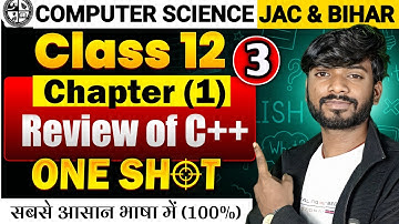 Class 12 Computer Science | Review of C++ Chapter 1 ( Part-3)| Jharkhand & Bihar Board 