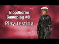 Lets play bloodborne 0  test livestream
