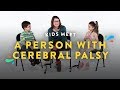 Kids Meet a Person With Cerebral Palsy | Kids Meet | HiHo Kids