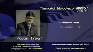 O  Aasmaan  Wale  |   Piano by PAVAN ARYA   |   Vol 17   |   cover   |  ANARKALI