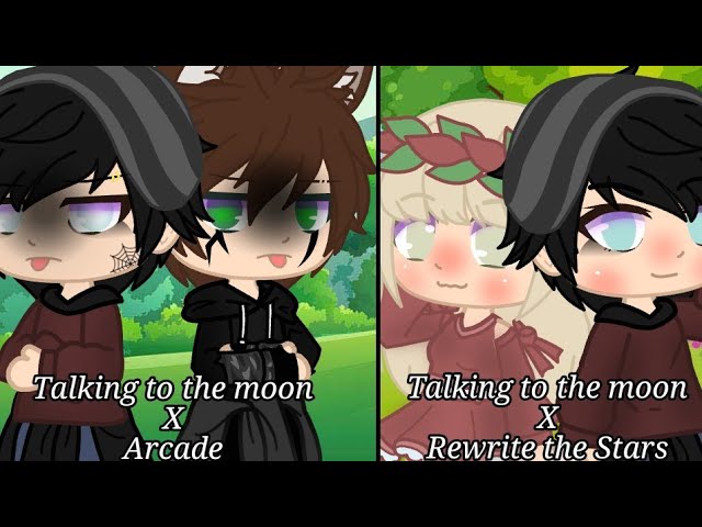 Talking to the moon x Arcade x Rewrite the Stars •|•GCMV•|• Remix class=
