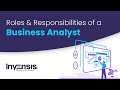 Business Analyst Roles & Responsibilities | What Does a Business Analyst Do? | Invensis Learning