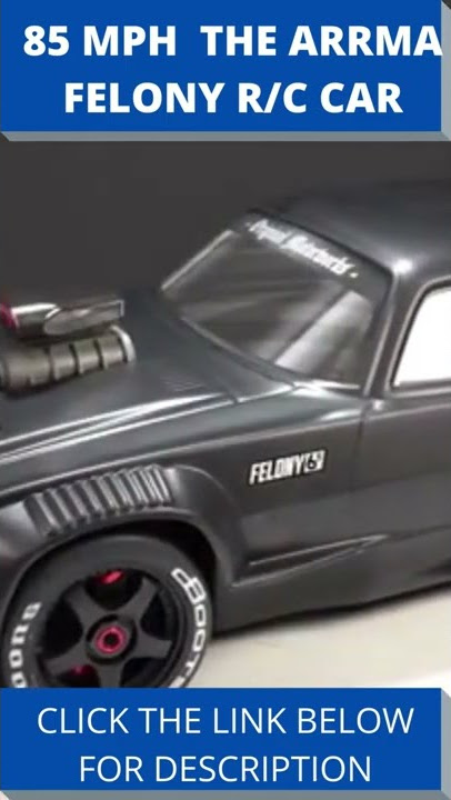 85 MPH ARRMA FELONY R/C CAR