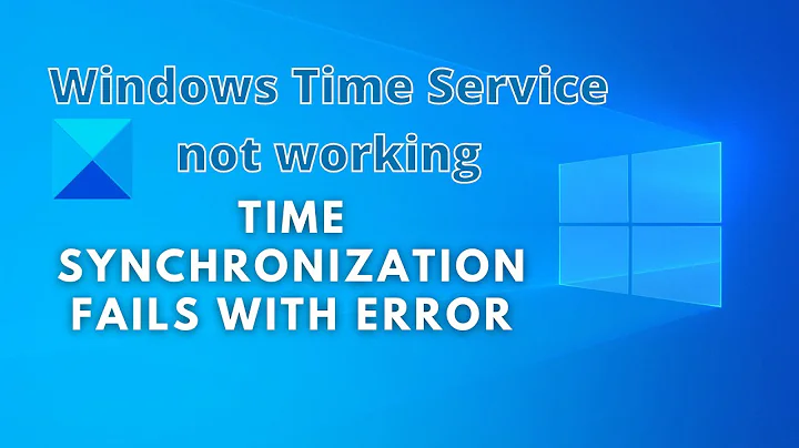 Windows Time Service not working. Time Synchronization fails with error.