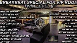 NONSTOP BREAKBEAT SPECIAL FOR VIP ROOM TWIN LEVEL 9