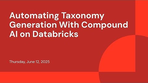Automating Taxonomy Generation With Compound AI on Databricks