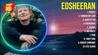 edsheeran Greatest Hits ~ Top 10 Best Songs To Listen in 2024