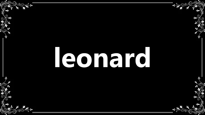 Leonard - Meaning and How To Pronounce