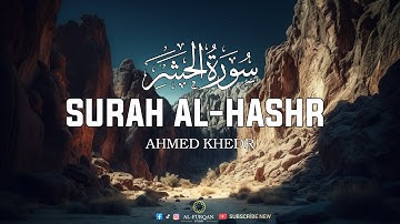 Surah Al-Hashr ||| Ahmed Khedr                               سوره الحشر ||| احمد خضر