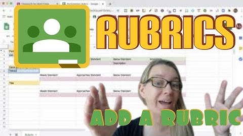 Adding a Rubric to Google Classroom