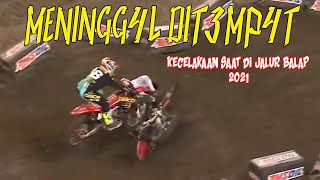 M3NINGG4L DIT3MP4T II KECELAKAAN MOTORCROSS PALING MENGERIKAN 2021