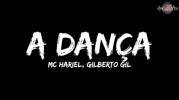 MC Hariel e Gilberto Gil - A Dança (Letra/Legendado)