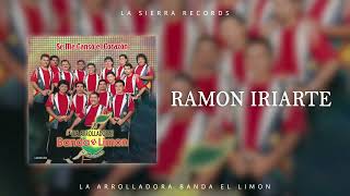 La Arrolladora Banda El Limon -  Ramon Iriarte