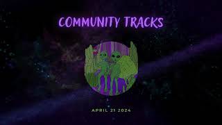 Community Tracks - April 21, 2024 | Chill, Indie, Pop, &amp; Electronic Music Showcase
