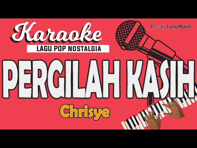 Karaoke PERGILAH KASIH - Chrisye // Music By Lanno Mbauth class=