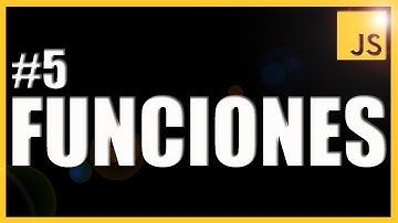 🔸 5 - FUNCIONES  - Curso básico de Javascript desde cero para principiantes