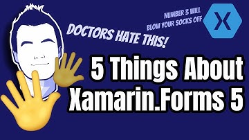5 Things You Need to Know About Xamarin.Forms 5, Right Now!