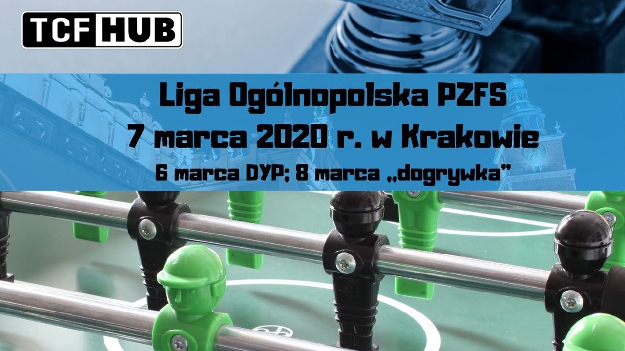 Liga Ogólnopolska PZFS w Futbolu Stołowym (Kraków, 07.03.20)