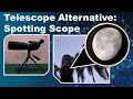 Telescope Alternative: Spotting Scope (Feat. Svbony SV28)