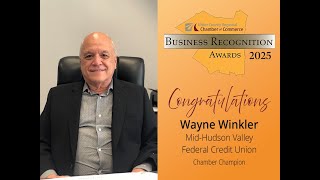 2025 Chamber Champion ~ Wayne Winkler (Mid-Hudson Valley Federal Credit Union)