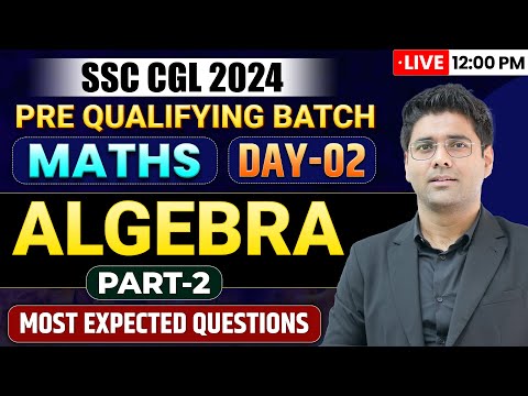 Algebra PART - 2 For SSC CGL 2024 | Most Expected Questions For SSC CGL 2024 | Pre Qualifying Batch