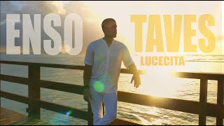Enso Taves - Lucecita (Video Oficial)