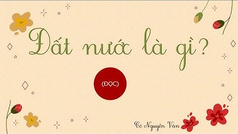 Bài 17: Đất nước là gì? (Đọc) - Tiếng Việt 3 - Kết nối tri thức... [OLM.VN]