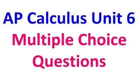 Unit 6 Multiple Choice Questions from AP Calculus Exams (Integration Methods)