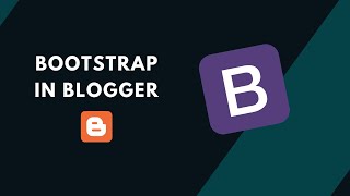 How To Use Bootstrap In A Blogger Website