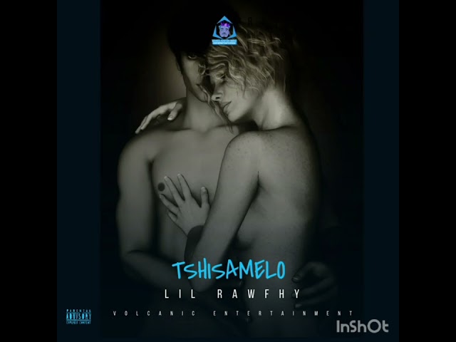 TSHISAMELO by LIL RAWFHY class=