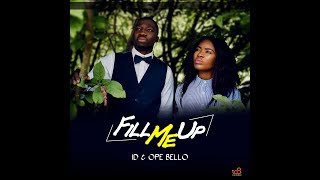 Watch Id  Ope Bello Fill Me Up video