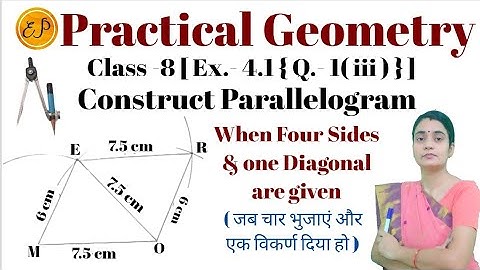 Construct Parallelogram MORE , OR=6 cm , RE=4.5 cm , EO=7.5 cm | Ex.- 4.1[ Q.- 1(iii) ] Class 8