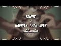 Xanny  happier than ever  edit audio