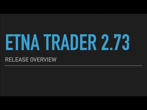 ETNA Trader 2.73 Release Overview