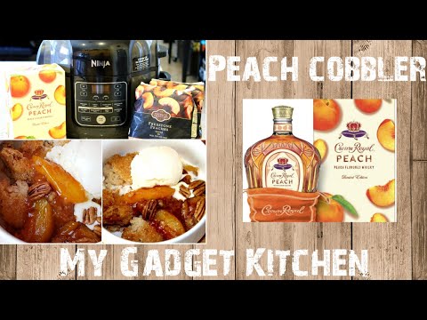 ninja-foodi-|-crown-royal-peach-|-how-to-make-peach-cobbler-|-my-gadget-kitchen-#186