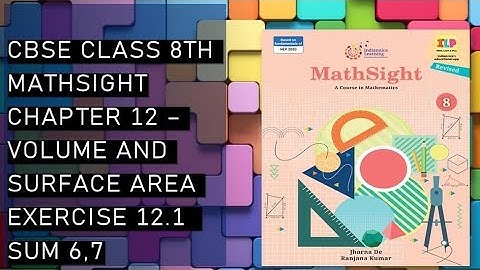 CBSE / Class 8th /Mathsight /Chapter 12 - Volume and Surface Area / Exercise 12.1 sum 6,7