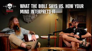 What The Bible Says Vs. How Your Mind Interprets It