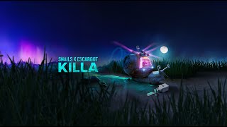 SNAILS & ESCARGOT - KILLA