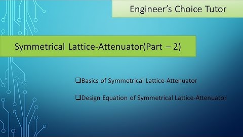 Symmetrical Lattice Attenuator (Part-2)