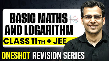 Basic Mathematics & Logarithm: Complete Chapter in 1 Video || Concepts+PYQs || Class 11 JEE