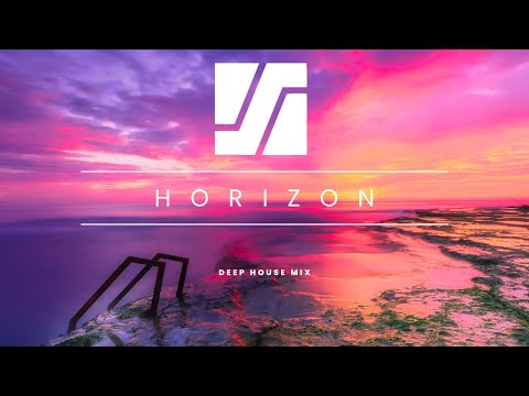 HORIZON Melodic Deep House Music Mix Electro House Progressive House Song 2022