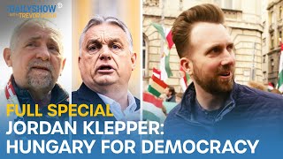 Jordan Klepper Fingers the Globe: Hungary for Democracy  Full Special | The Daily Show