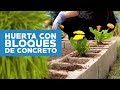 ¿CoÌmo hacer una huerta con bloques de concretos en el jardiÌn?