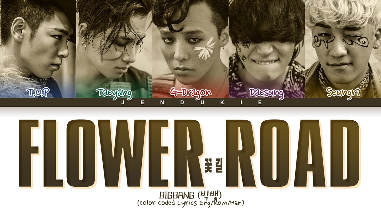BIGBANG FLOWER ROAD Lyrics (빅뱅 꽃길 가사) (Color Coded Lyrics) YouTube