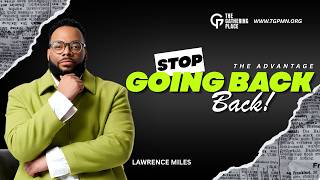 Stop Going Back to What Almost Killed You | The Gathering Place | Lawrence Miles